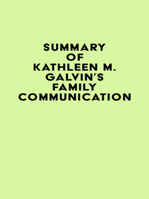 cover image of Summary of Kathleen M. Galvin's Family Communication